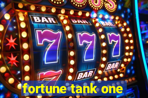 fortune tank one